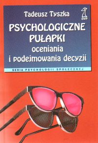 09.Psychologiczne pulapki Tyszka