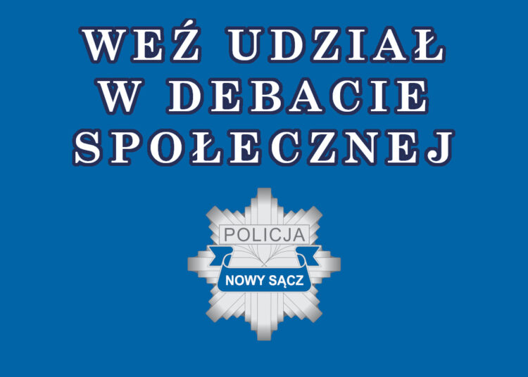 zaproszenie na debate napis wez udzial w debacie spolecznej ponizej logo sadeckiej Policji