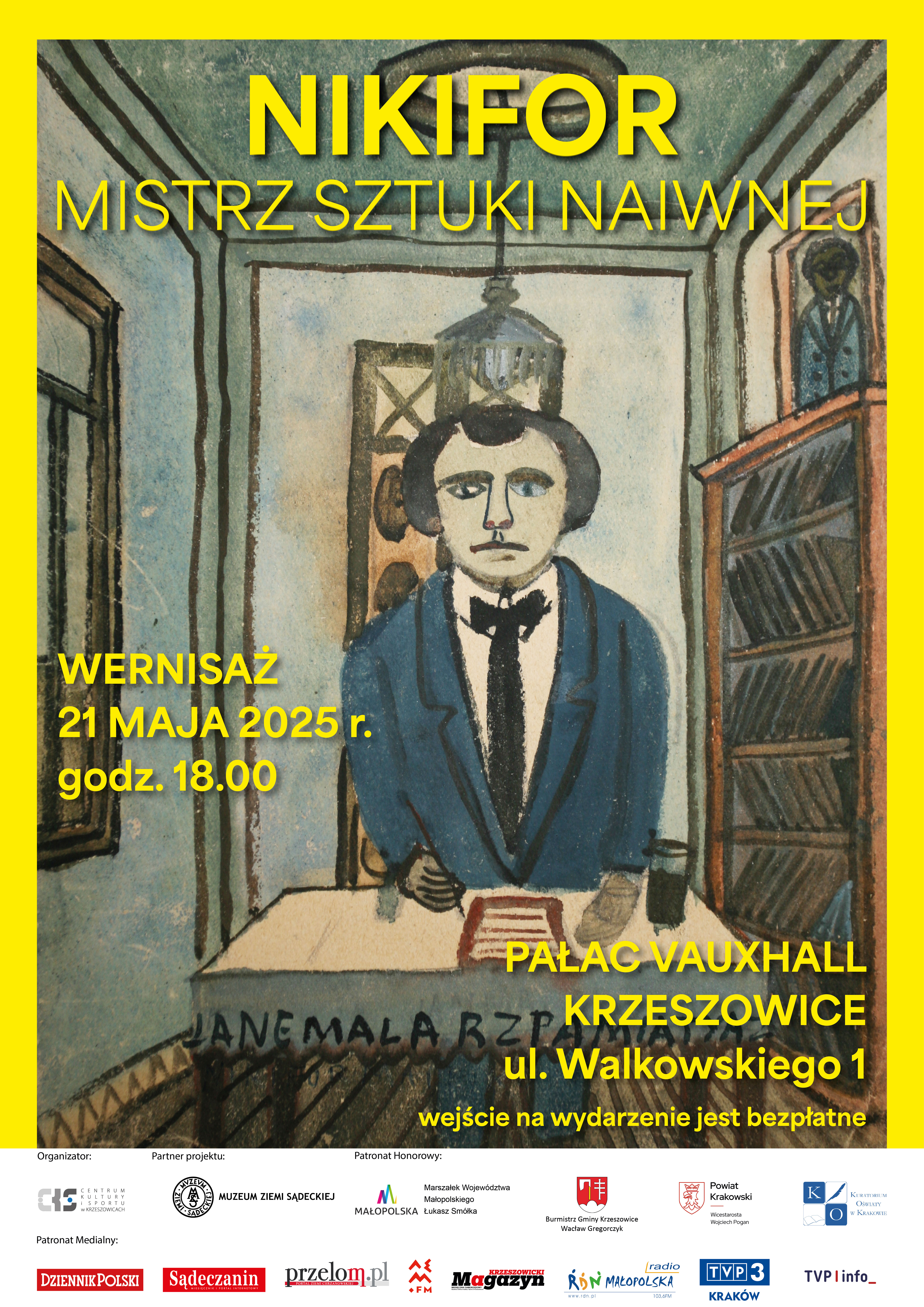 Nikofor - Mistrz sztuki naiwnej 13 WERNISAZ W DNIU URODZIN NIKIFORA 21 maja CKiS Krzeszowice