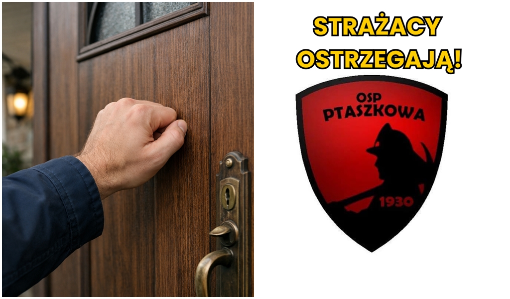 Strażacy OSP Ptaszkowa ostrzegają przed oszustami, którzy odwiedzają domy